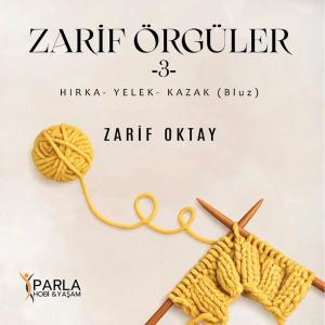 Zarif Örgüler 3 - Hırka - Yelek - Kazak (Bluz)