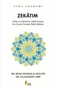 Zekatım - Şirket ve Şahısların Zekat Hesabı İçin Sorulu Cevaplı Zekat Rehberi