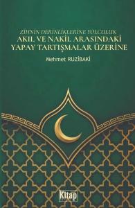 Zihnin Derinliklerine Yolculuk - Akıl ve Nakil Arasındaki Yapay Tartışmalar Üzerine