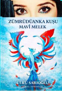 Zümrüdüanka Kuşu Mavi Melek - Şiirsel Denemeler