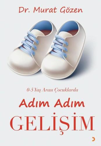 0 - 5 Yaş Arası Çocuklarda Adım Adım Gelişim