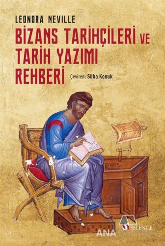 Bizans Tarihçileri Ve Tarih Yazımı Rehberi