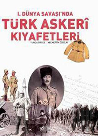 1. Dünya Savaşı'nda Türk Askeri Kıyafetleri | Kitap Ambarı