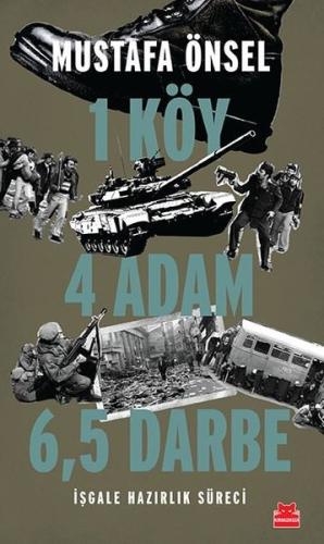 1 Köy 4 Adam 65 Darbe - İşgale Hazırlık Süreci | Kitap Ambarı