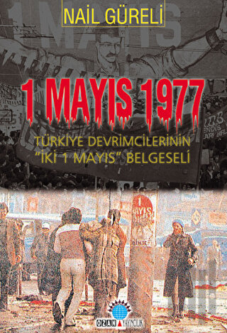 1 Mayıs 1977 Türkiye Devrimcilerinin İki 1 Mayıs Belgeseli | Kitap Amb