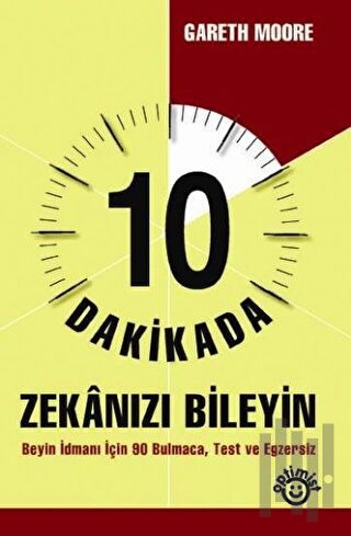 10 Dakikada Zekanızı Bileyin Beyin İdmanı İçin 80 Bulmaca, Test ve Egz