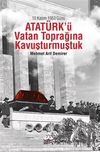 10 Kasım 1953 Günü Atatürk'ü Vatan Toprağına Kavuşturmuştuk | Kitap Am