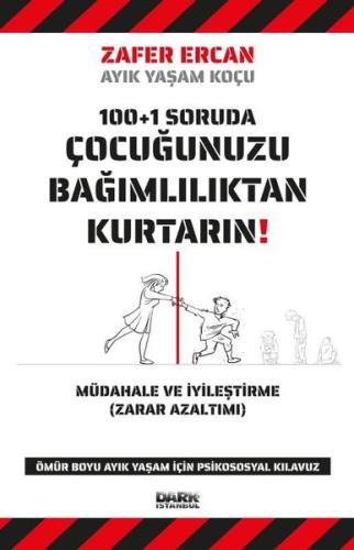 100+1 Soruda Çocuğunuzu Bağımlılıktan Kurtarın!