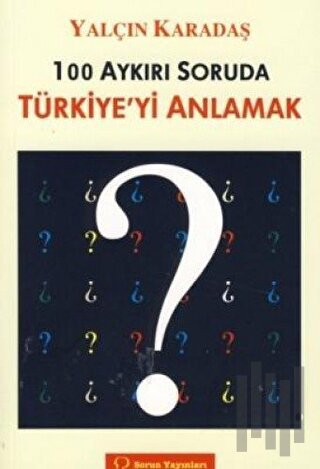 100 Aykırı Soruda Türkiye’yi Anlamak | Kitap Ambarı