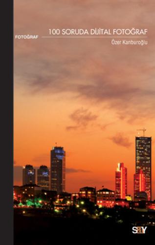 100 Soruda Dijital Fotoğraf | Kitap Ambarı