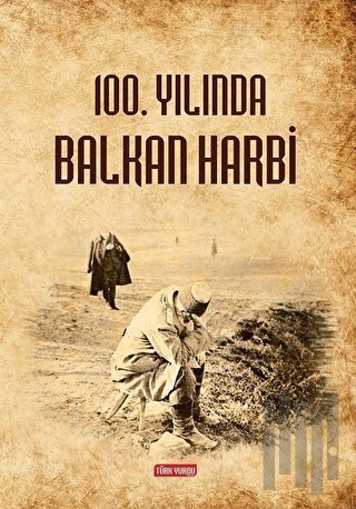 100.Yılında Balkan Harbi | Kitap Ambarı