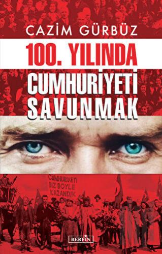 100. Yılında Cumhuriyeti Savunmak | Kitap Ambarı