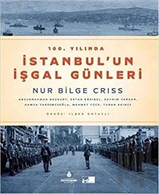 100. Yılında İstanbul'un İşgal Günleri | Kitap Ambarı