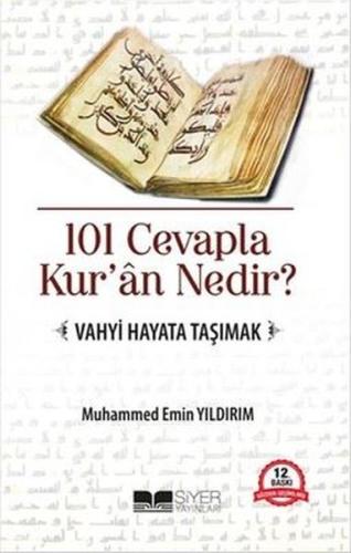 101 Cevapla Kur'an Nedir - Vahyi Hayata Taşımak