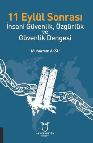 11 Eylül Sonrası - İnsani Güvenlik Özgürlük ve Güvenlik Dengesi