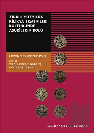 12-13. Yüzyılda Kilikya Ermenileri Kültüründe Asurilerin Rolü | Kitap 