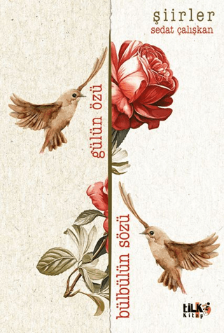 Gülün Özü Bülbülün Sözü - Şiirler