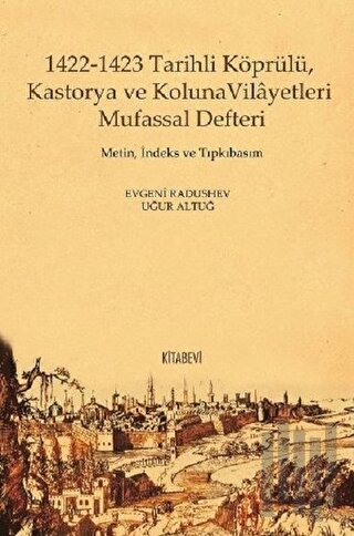 1422-1423 Tarihli Köprülü Kastorya ve Koluna Vilayetleri Mufassal Defteri (Ciltli)