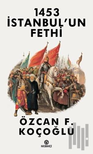 1453 İstanbul’un Fethi | Kitap Ambarı