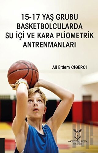 15-17 Yaş Grubu Basketbolcularda Su İçi ve Kara Pliometrik Antrenmanları