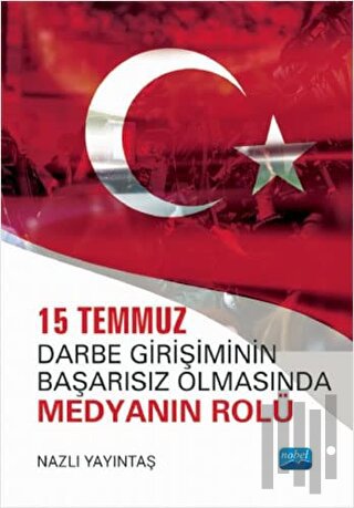 15 Temmuz Darbe Girişiminin Başarısız Olmasında Medyanın Rolü