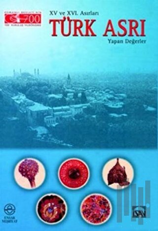15. ve 16. Asırları Türk Asrı Yapan Değerler (Kuşe) (Ciltli) | Kitap A