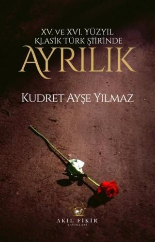 15. ve 16.Yüzyıl Klasik Türk Şiir'inde Ayrılık | Kitap Ambarı