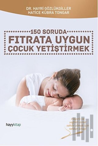 150 Soruda Fıtrata Uygun Çocuk Yetiştirmek | Kitap Ambarı