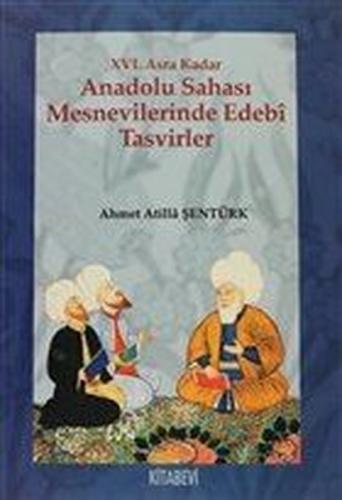 16.Asra Kadar Anadolu Sahası Mesnevilerinde Edebi Tasvirler | Kitap Am