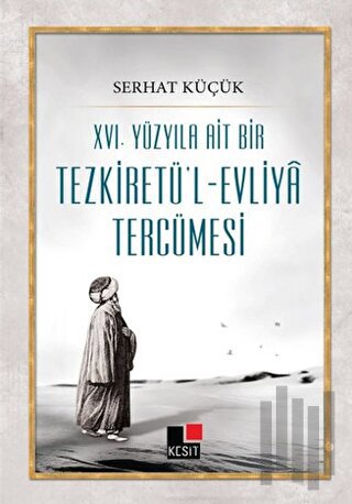 16. Yüzyıla Ait Bir Tezkiretü'l-Evliya Tercümesi | Kitap Ambarı