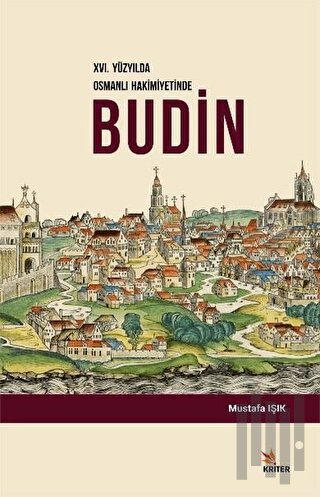 16. Yüzyılda Osmanlı Hakimiyetinde Budin | Kitap Ambarı