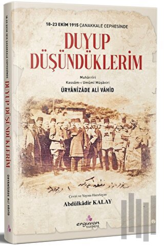 18-23 Ekim 1915 Çanakkale Cephesinde Duyup Düşündüklerim | Kitap Ambar