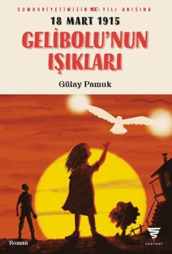 18 Mart 1915 - Gelibolu'nun Işıkları | Kitap Ambarı