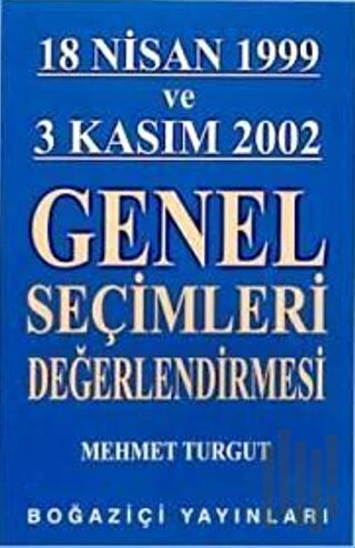 18 Nisan 1999 ve 3 Kasım 2002 Genel Seçimleri Değerlendirmesi | Kitap 