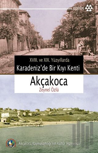 18. ve 19. Yüzyıllarda Karadeniz’de Bir Kıyı Kenti Akçakoca | Kitap Am