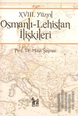 18. Yüzyıl Osmanlı - Lehistan İlişkileri | Kitap Ambarı