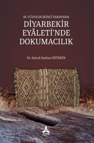 18. Yüzyılın İkinci Yarısında Diyarbekir Eyaleti'nde Dokumacılık | Kit