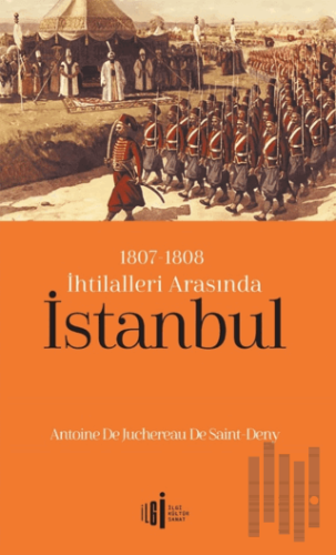 1807-1808 İhtilalleri Arasında İstanbul | Kitap Ambarı