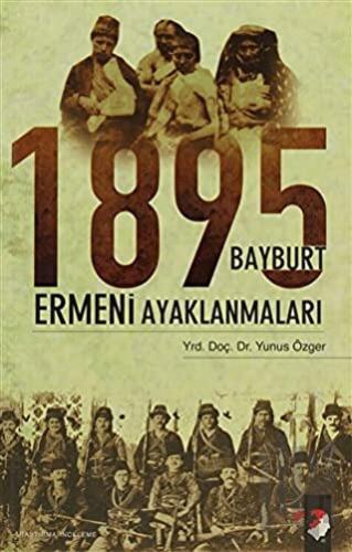 1895 Bayburt Ermeni Ayaklanmaları | Kitap Ambarı