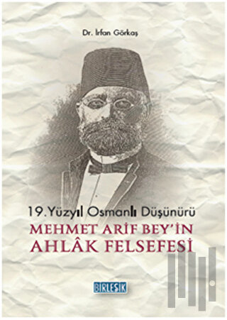 19.Yüzyıl Osmanlı Düşünürü Mehmet Arif Bey'in Ahlak Felsefesi | Kitap 