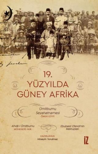 19. Yüzyılda Güney Afrika - Ümitburcu Seyahatnamesi | Kitap Ambarı