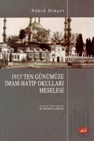 1913’ten Günümüze İmam-Hatip Okulları Meselesi