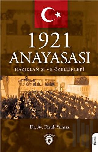 1921 Anayasası Hazırlanışı ve Özellikleri