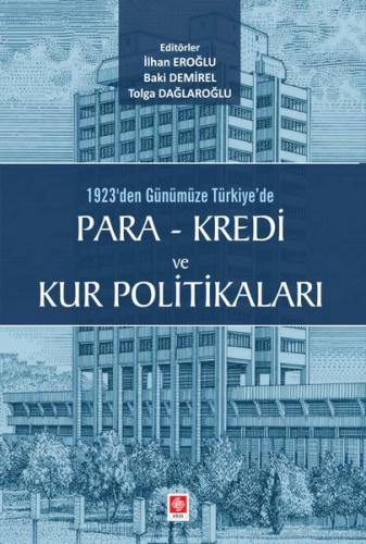 1923'den Günümüze Türkiye'de Para - Kredi ve Kur Politikaları | Kitap 
