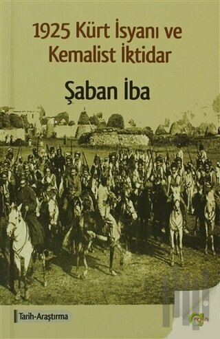 1925 Kürt İsyanı ve Kemalist İktidar | Kitap Ambarı