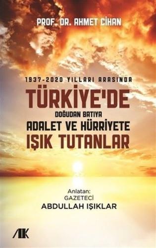 1937 - 2020 Yılları Arasında Türkiye'de Doğudan Batıya Adalet ve Hürri