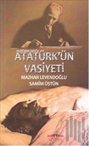 1938’den 2011’e Atatürk’ün Vasiyeti | Kitap Ambarı