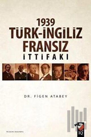 1939 Türk-İngiliz-Fransız İttifakı | Kitap Ambarı