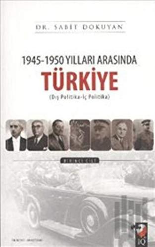 1945 - 1950 Yılları Arasında Türkiye Cilt: 1 | Kitap Ambarı