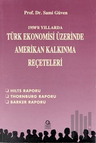1950’li Yıllarda Türk Ekonomisi Üzerine Amerikan Kalkınma Reçeteleri H